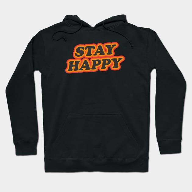 stay happy Hoodie by Truntlessart